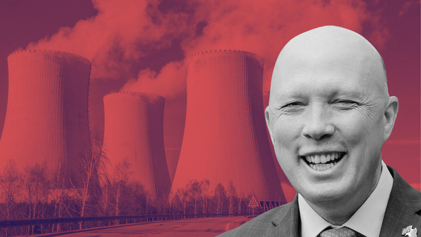 Comrade Dutton’s 25-year plan for nuclear Collie